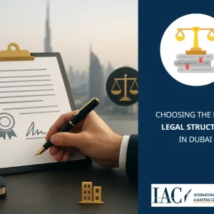 Choosing the Right Legal Structure in Dubai